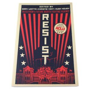 Resist: Tales from a Future Worth Fighting Against (2018) PB Sci-Fi Anthology